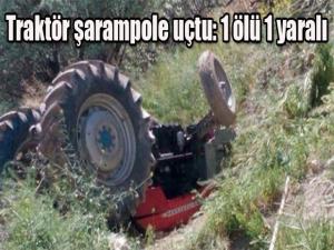 Traktör şarampole uçtu: 1 ölü 1 yaralı