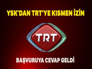 TRT'den YSK'ya 'canlı yayın' başvurusuna kısmen izin