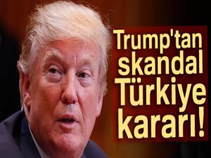 Trump'tan küstah Türkiye kararı! Onay verdi
