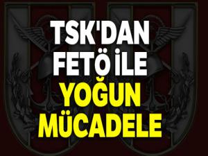 TSK'dan FETÖ ile yoğun mücadele