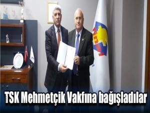 TSK Mehmetçik Vakfına bağışladılar