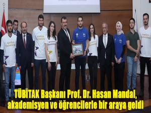 TÜBİTAK Başkanı Prof. Dr. Hasan Mandal, akademisyen ve öğrencilerle bir araya geldi