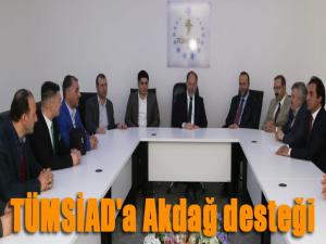  TÜMSİAD'a Akdağ desteği