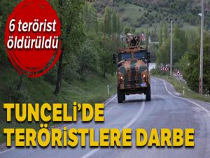Tunceli'de 6 terörist öldürüldü