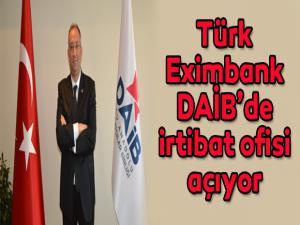 Türk Eximbank DAİBde irtibat ofisi açıyor