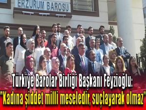 Türkiye Barolar Birliği Başkanı Feyzioğlu: 