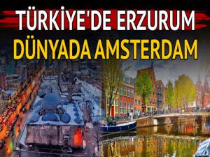 Türkiye'de Erzurum, dünyada Amsterdam