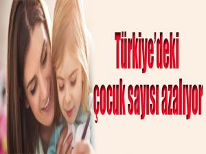 Türkiyedeki çocuk sayısı azalıyor