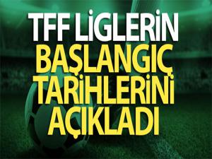 Türkiye Futbol Federasyonu liglerin başlangıç tarihlerini açıkladı