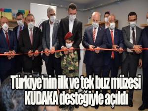 Türkiye'nin ilk ve tek buz müzesi KUDAKA desteğiyle açıldı