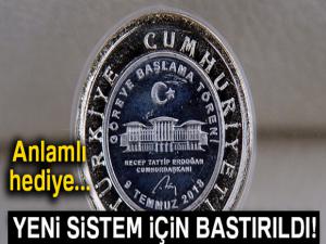 Türkiye'nin yeni sistemi anısına madeni para bastırıldı