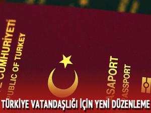 Türkiye vatandaşlığı için yeni düzenleme getirildi