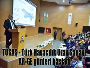 TUSAŞ - Türk Havacılık Uzay Sanayi AR-GE günleri başladı