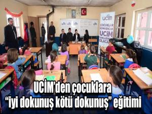 UCİMden çocuklara iyi dokunuş kötü dokunuş eğitimi