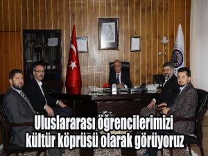 Uluslararası öğrencilerimizi kültür köprüsü olarak görüyoruz