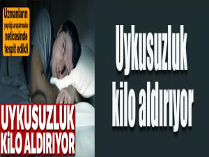 Uykusuzluk kilo aldırıyor