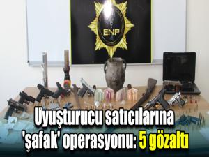 Uyuşturucu satıcılarına 'şafak' operasyonu: 5 gözaltı