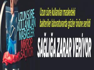 Uzun süre kullanılan maskedeki bakteriler laboratuvarda gözler önüne serildi