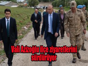 Vali Azizoğlu ilçe ziyaretlerini sürdürüyor