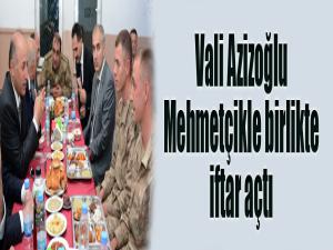 Vali Azizoğlu Mehmetçikle birlikte iftar açtı