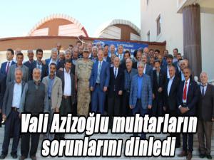 Vali Azizoğlu muhtarların sorunlarını dinledi