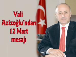 Vali Azizoğlu'ndan 12 Mart mesajı