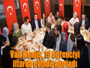 Vali Memiş, 19 öğrenciyi iftarda evinde ağırladı