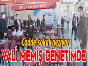 Vali Memiş denetimlere devam ediyor