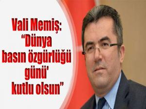 Vali Memiş: 'Dünya basın özgürlüğü günü' kutlu olsun