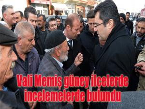 Vali Memiş, güney ilçelerde incelemede bulundu