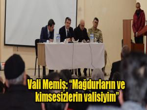 Vali Memiş: Mağdurların ve kimsesizlerin valisiyim