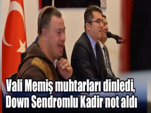 Vali Memiş muhtarları dinledi, Down Sendromlu Kadir not aldı