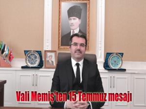 Vali Memiş'ten 15 Temmuz mesajı