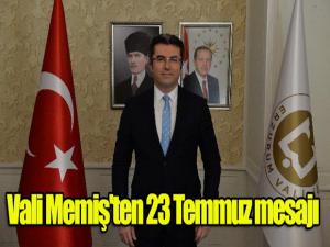 Vali Memiş'ten 23 Temmuz mesajı