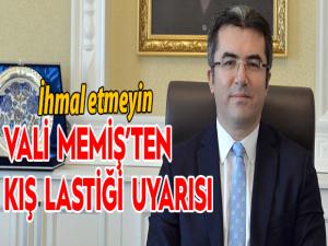 Vali Memişten kış lastiği uyarısı