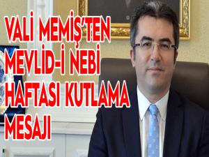 Vali Memişten Mevlid-i Nebi Haftası kutlama mesajı