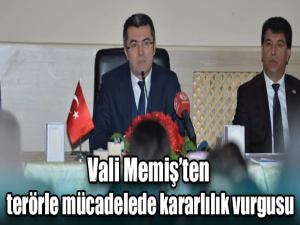 Vali Memişten terörle mücadelede kararlılık vurgusu