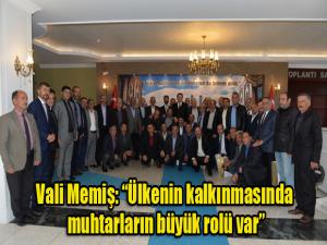 Vali Memiş: Ülkenin kalkınmasında muhtarların büyük rolü var