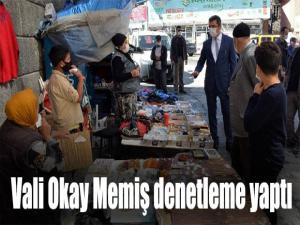 Vali Okay Memiş kentin çeşitli yerlerinde denetleme yaptı