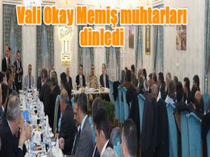 Vali Okay Memiş muhtarları dinledi