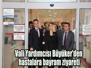 Vali Yardımcısı Büyüker'den hastalara bayram ziyareti