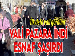 Valiyi pazarda gören esnafın şaşkınlığı