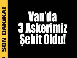 VANDA 3 ASKERİMİZ ŞEHİT OLDU!