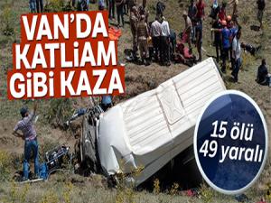 Van'da göçmenleri taşıyan minibüs takla attı: 15 ölü, 49 yaralı