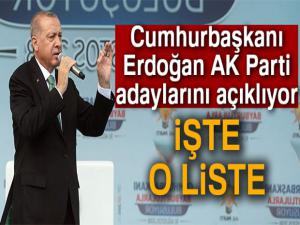 Ve Cumhurbaşkanı Erdoğan, AK Parti adaylarını açıklıyor