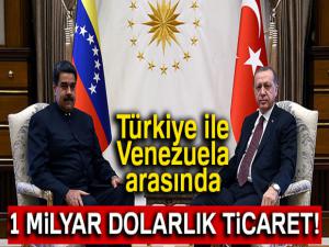 Venezuela ile Türkiye arasında 2018in ikinci yarısında 1 milyar dolarlık ticaret