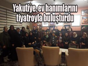 Yakutiye, ev hanımlarını tiyatroyla buluşturdu