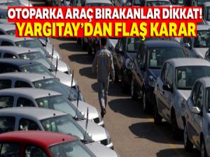 Yargıtay: Otoparktan çalınan araçtan işletmeci sorumlu