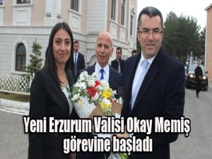 Yeni Erzurum Valisi Okay Memiş görevine başladı