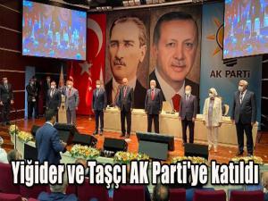 Yiğider ve Taşçı AK Parti'ye katıldı